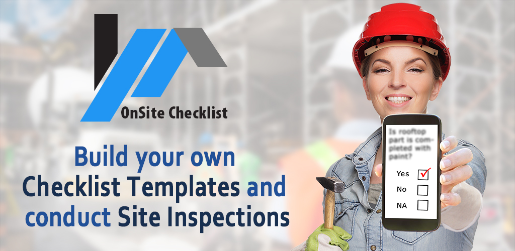 OnSite Checklist - Audit and Review Checklist for Site Inspections and Construction Projects